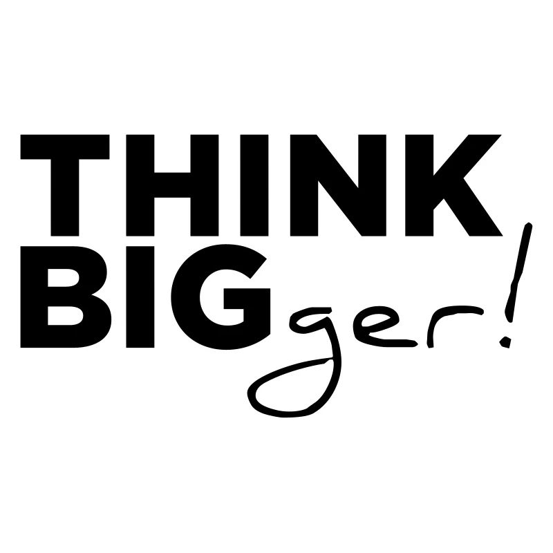THINK BIG ger! Motivations Spruch Design