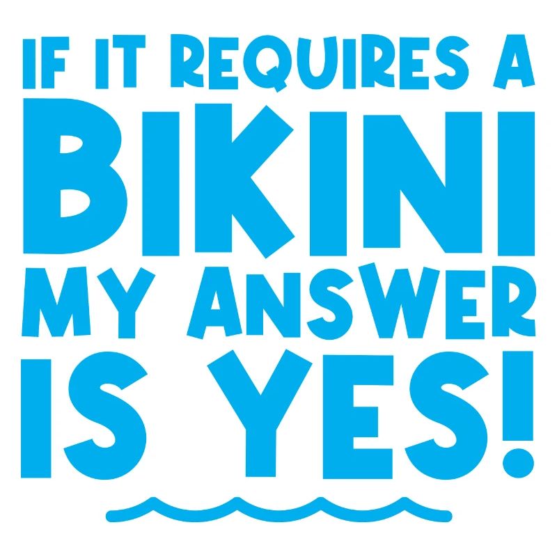 Si cela nécessite un bikini, ma réponse est oui 2