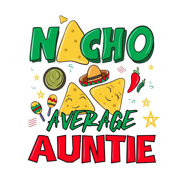 NACHO AVERAGE AUNTIE 2