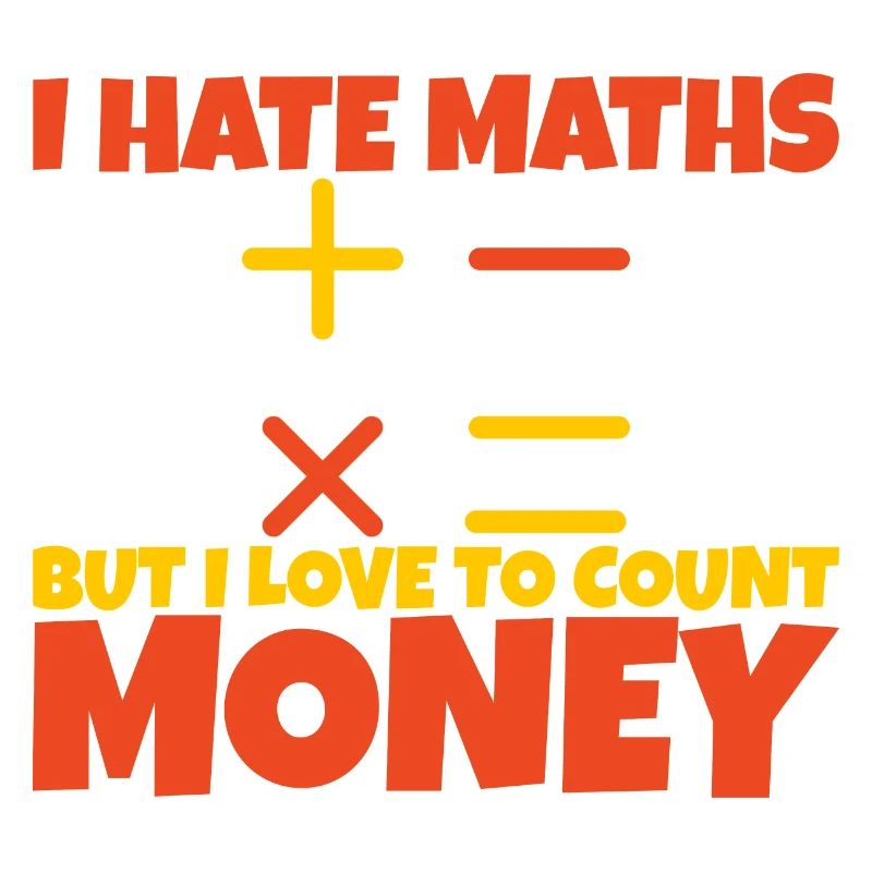 Je déteste les maths mais j’aime compter l’argent 2