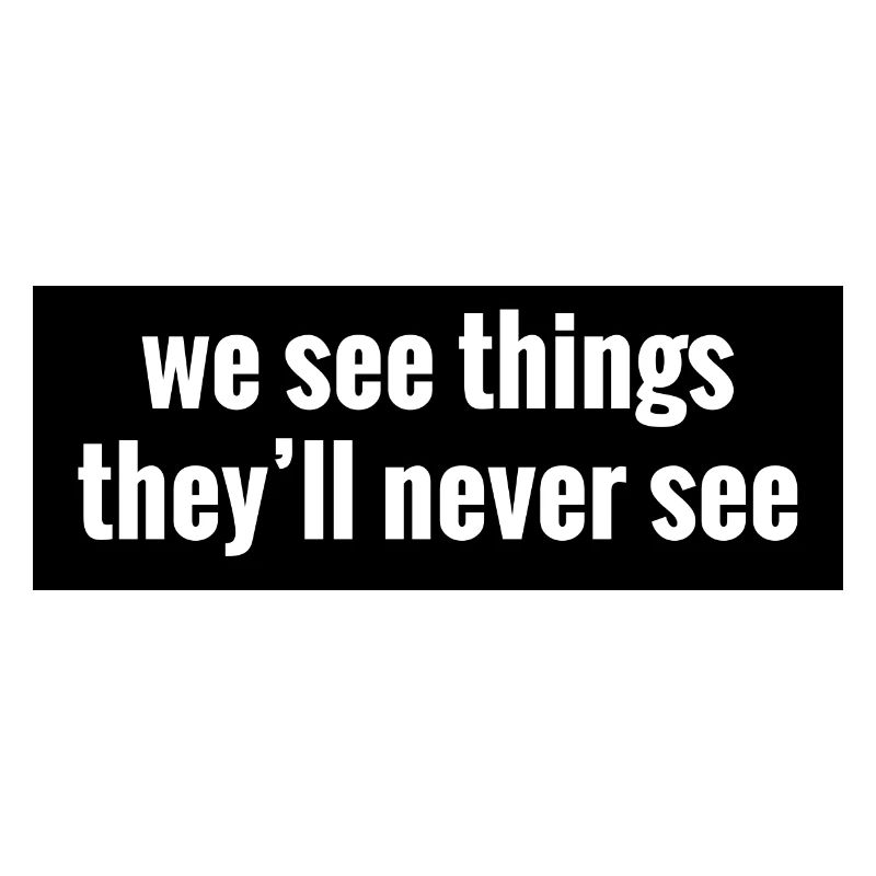 Live Forever - We see things they'll never see