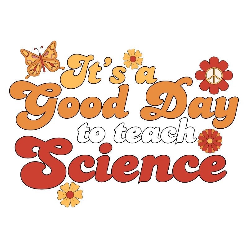 It's A Good Day Teach Science Teacher Science