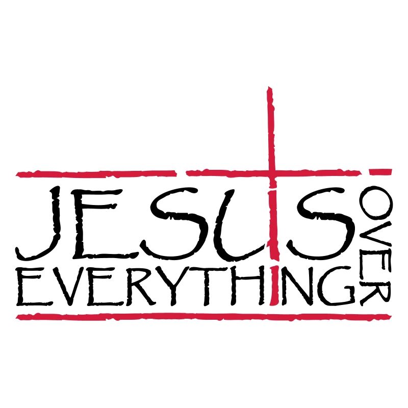 Jesus Over Everything
