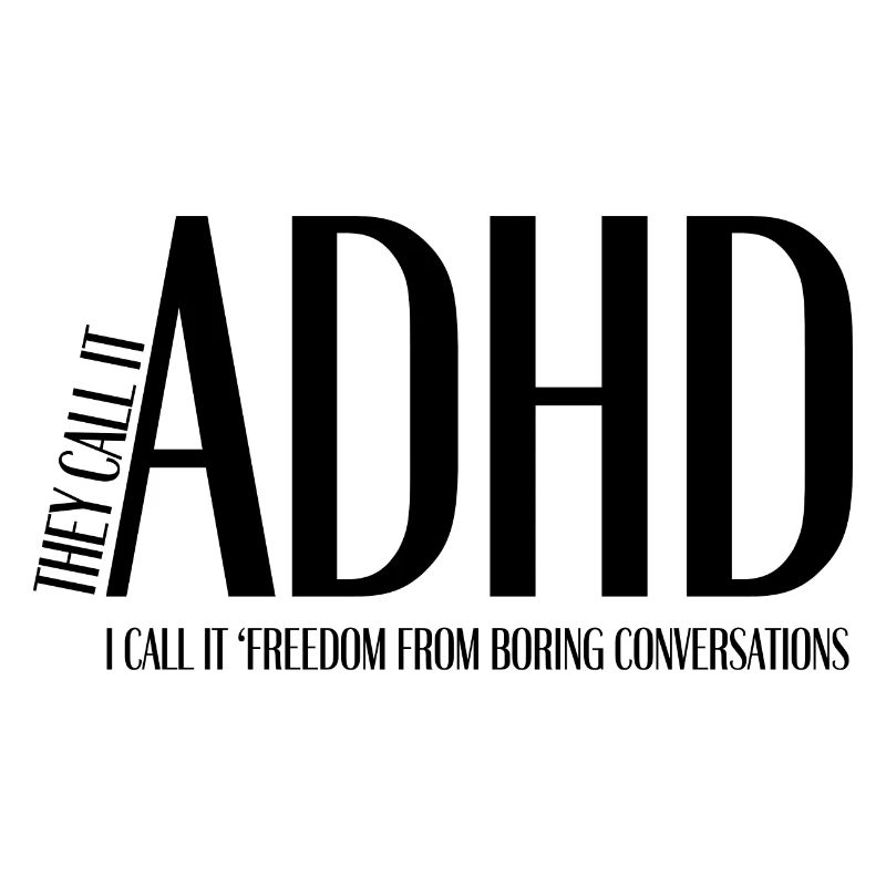 They Call It ADHD – I Call It Freedom From Boring