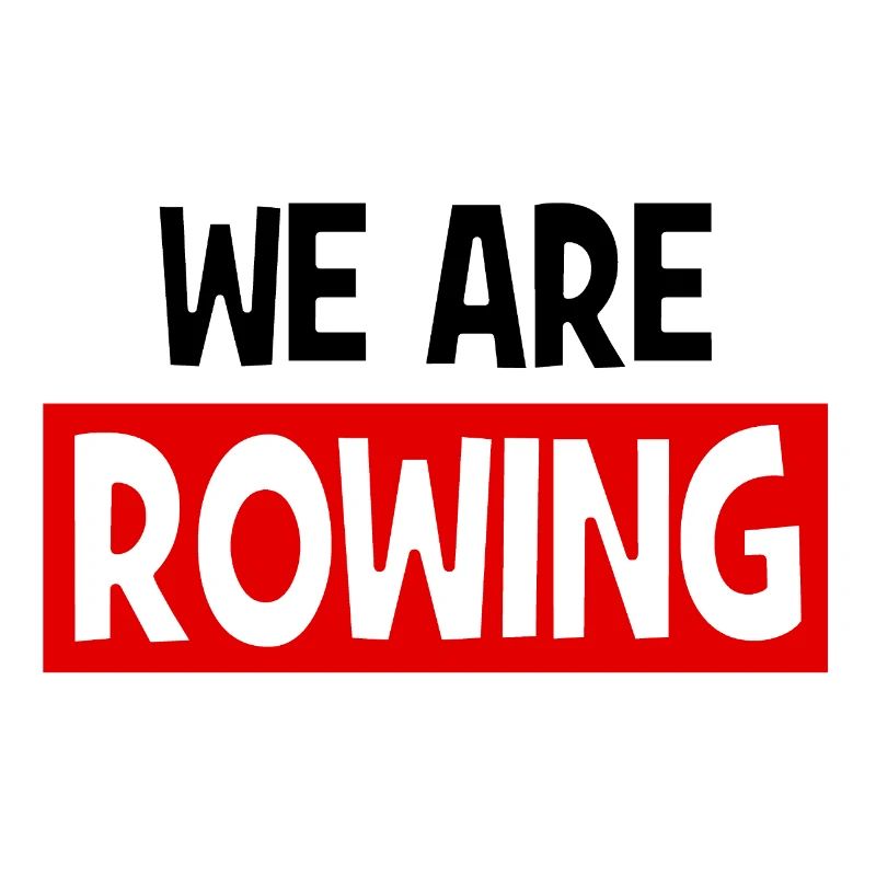 we are ROWING - Rowing - Aviron