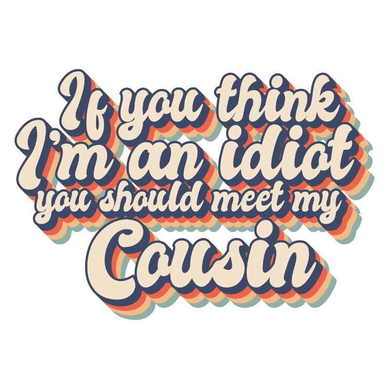 Si vous pensez que je suis un idiot, vous devriez rencontrer mon