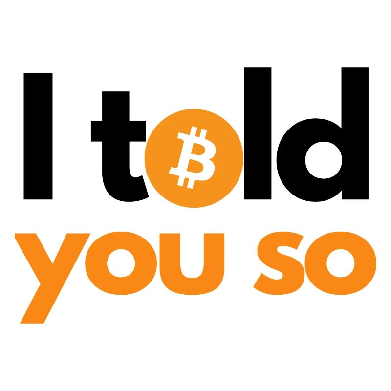 Krypto I told you so 1 Bitcoin BTC