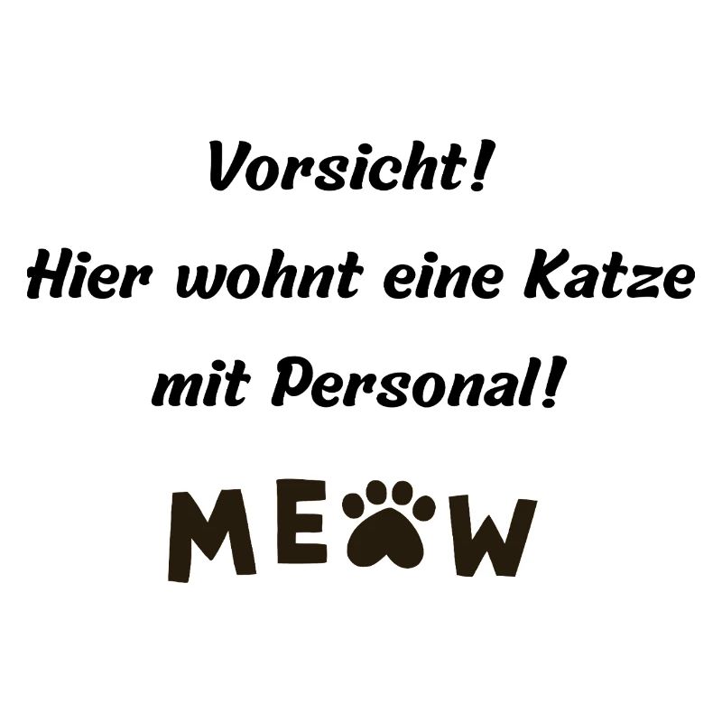 Vorsicht Hier wohnt eine Katze mit Personal