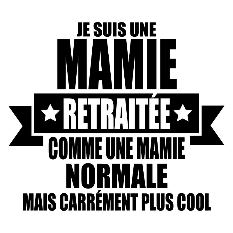 je suis une mamie retraitée