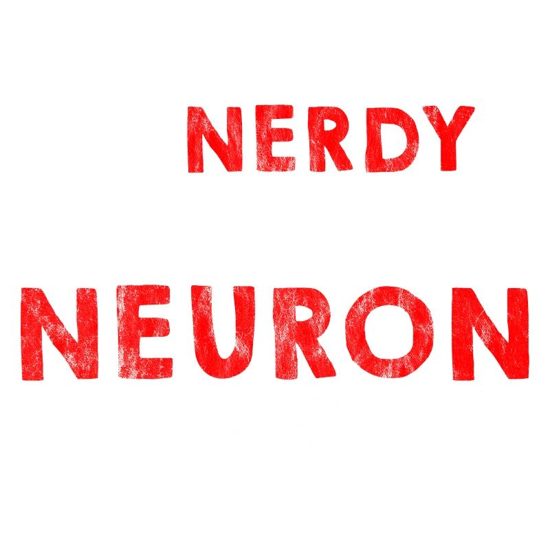 Me Nerdy, I Think Neuron To Something 3