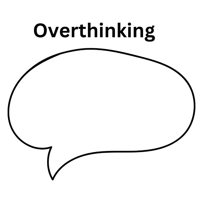 Overthinking
