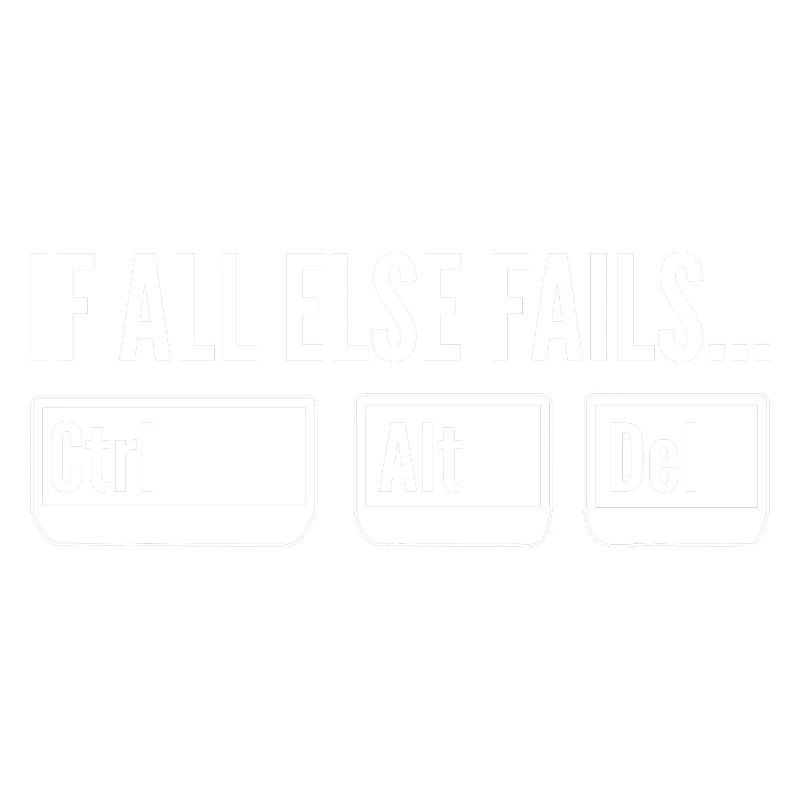 If All Else Fails Ctrl Alt Del Softwareentwickler