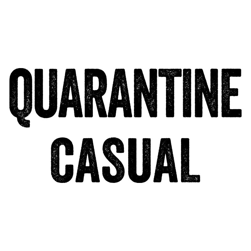 Quarantine Casual Work At Home Remote Work