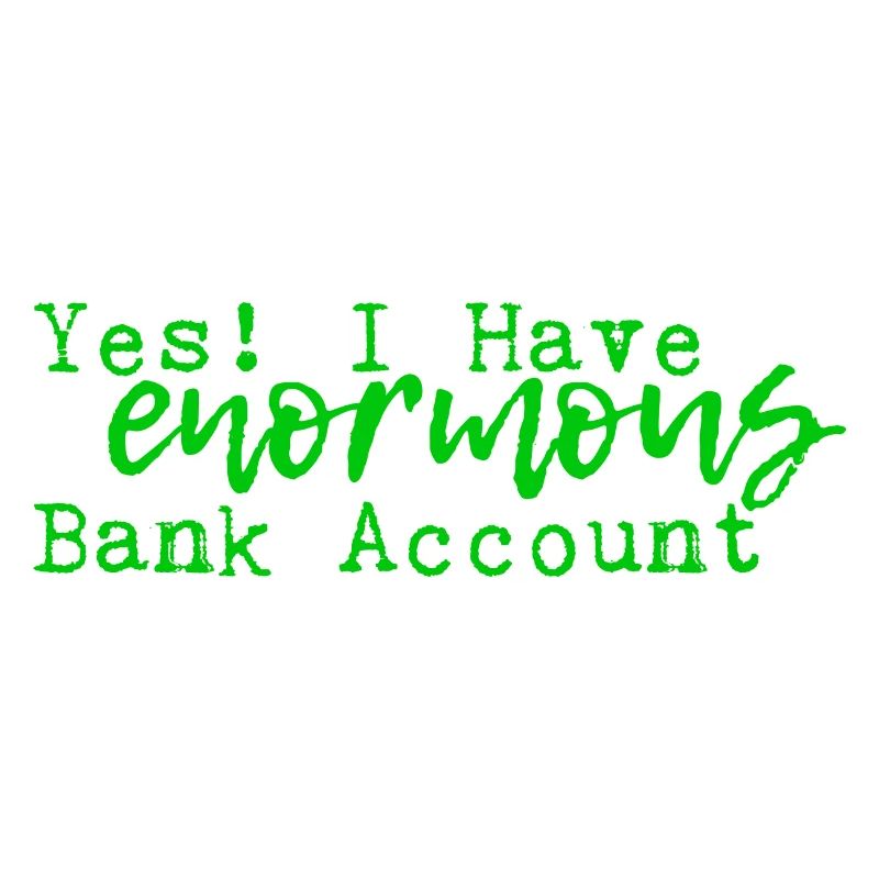 Oui, j’ai un énorme compte bancaire 4