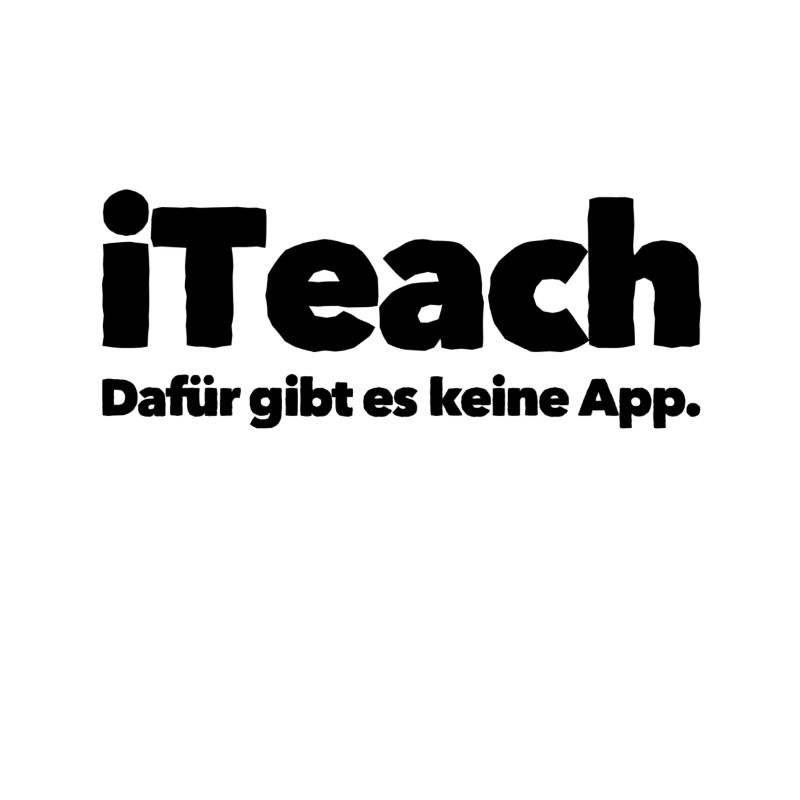 iTeach There is no app for this Uni Lehrer Trainer