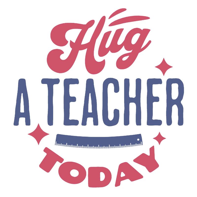 Umarme noch heute einen Lehrer