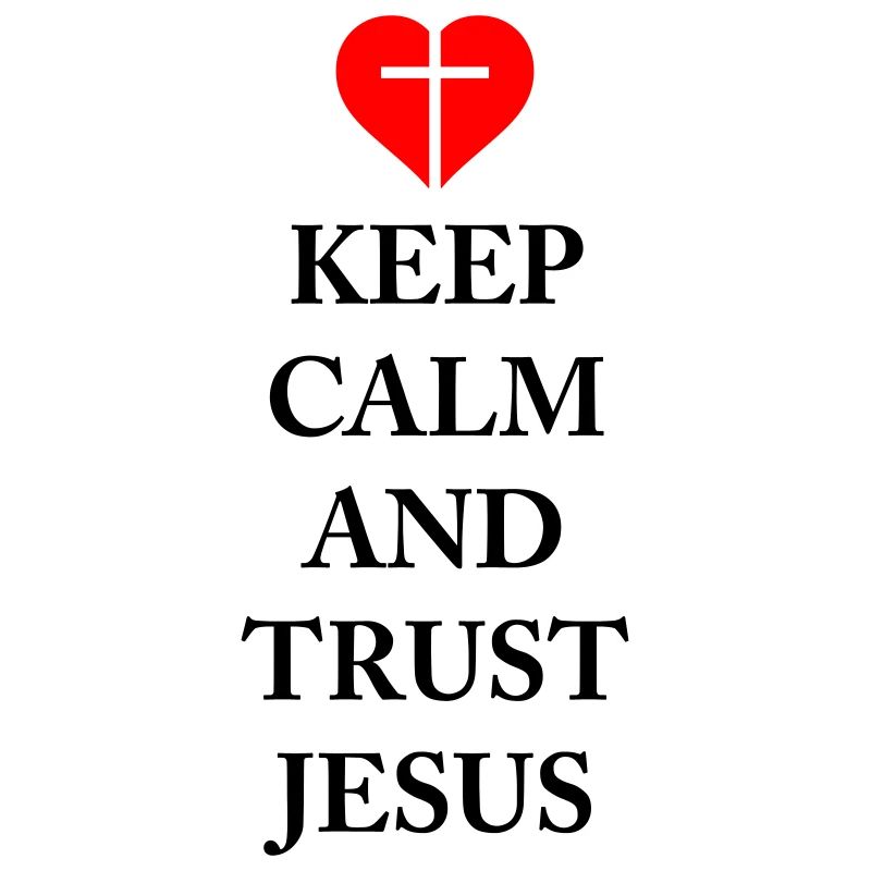 Keep Calm and trust Jesus
