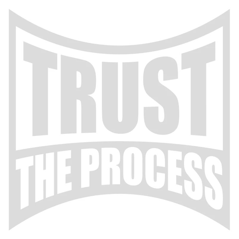trust the process Zitat
