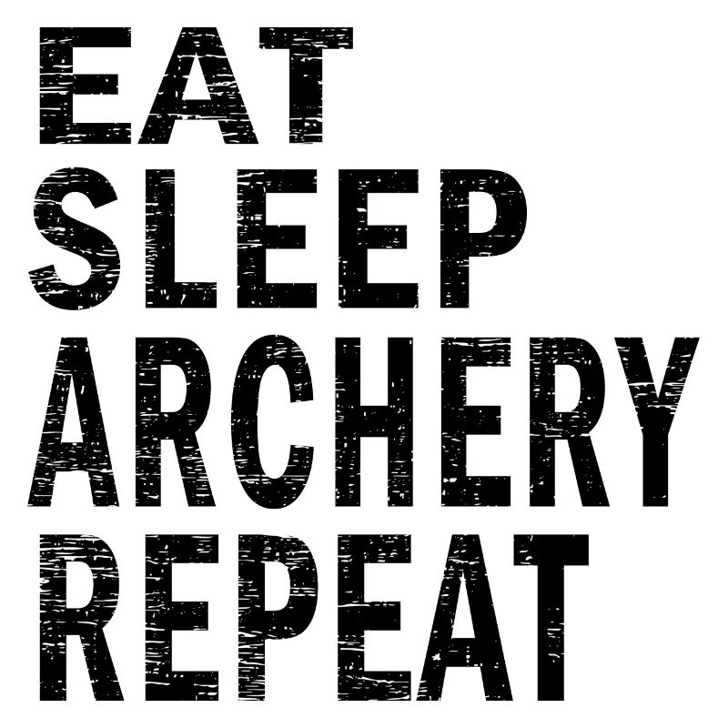 Eat sleep archery repeat for archery lovers