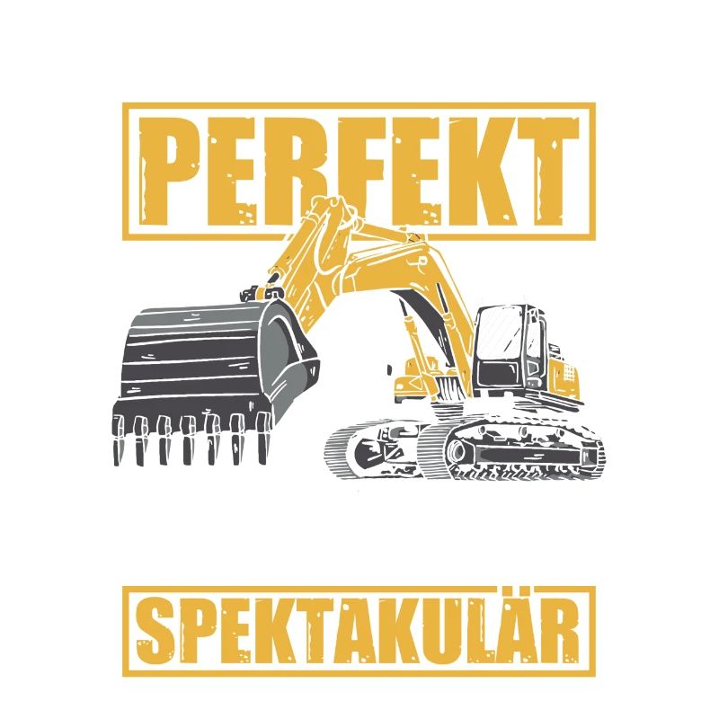 Ich bagger nicht perfekt Baggerführer Baggerfahrer