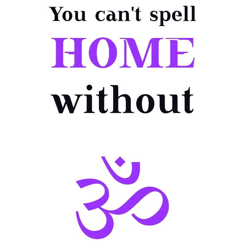 You can't spell home without OM Gift Idea