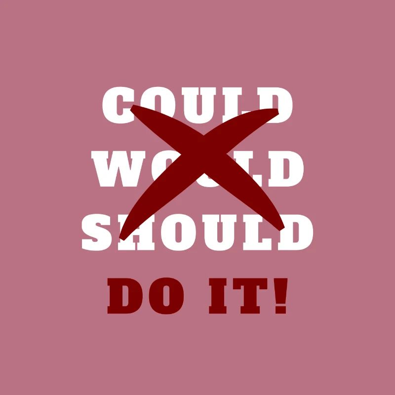 Could Would Could Do It Could Should Do It