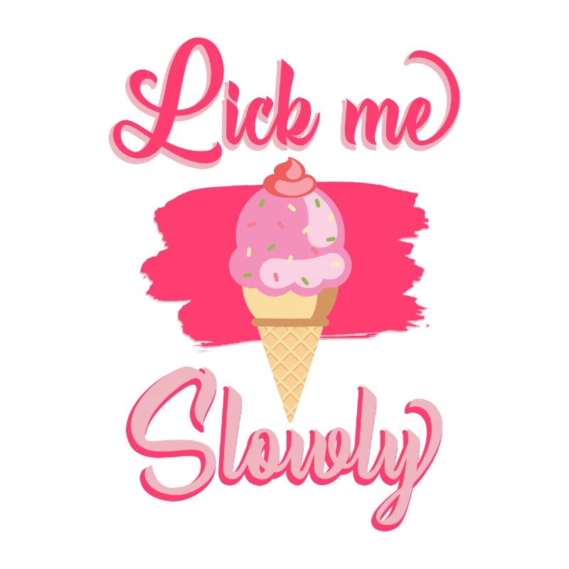 Lick me Slowly - Eis Creme Ice Cream Geschenk