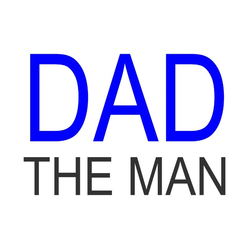 Dad the MAN