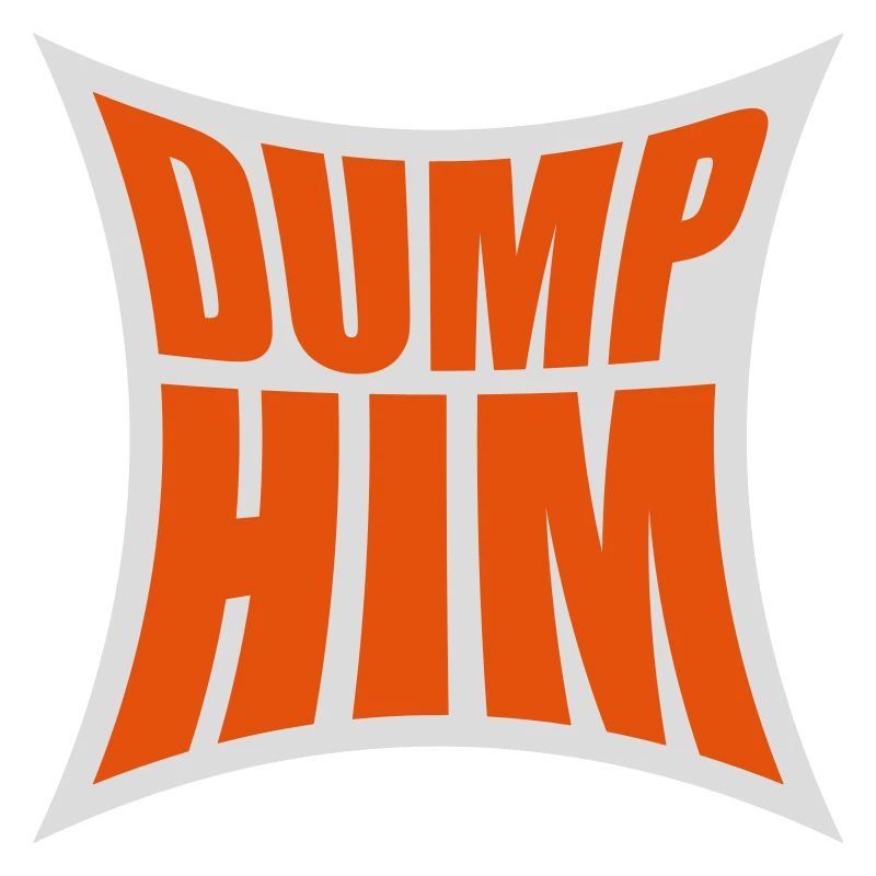Dump Him Quote Logo