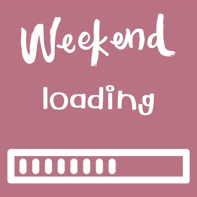 Weekend loading - Freizeit, Wochenende, Erholung