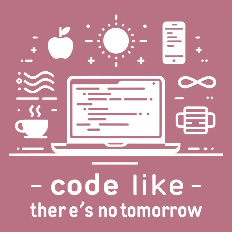 Codez comme s’il n’y avait pas de lendemain