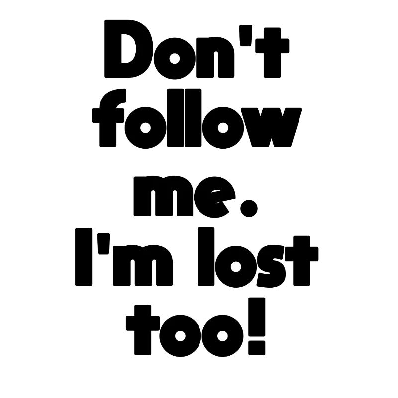 Spruch Don't follow me