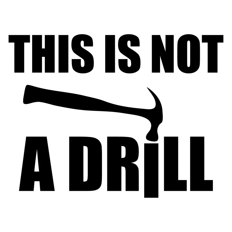 This is not a drill / Bricolage