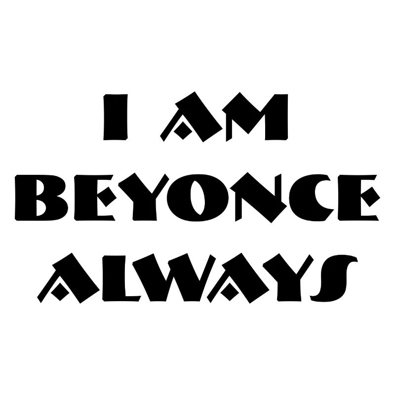 I AM BEYONC ALWAYS