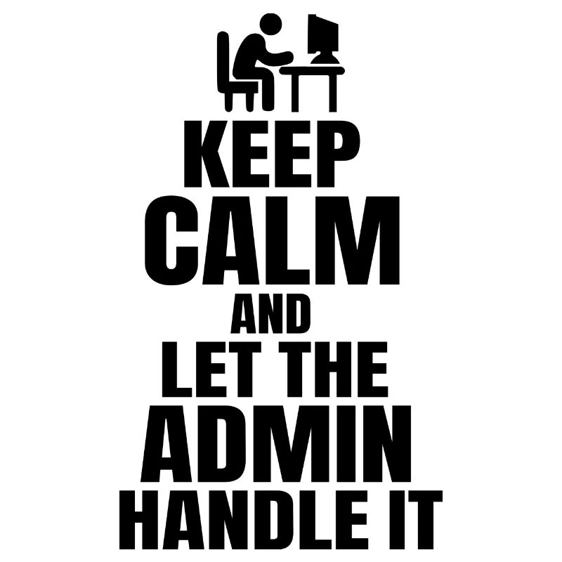 Keep Calm Admin Saying Funny Humor