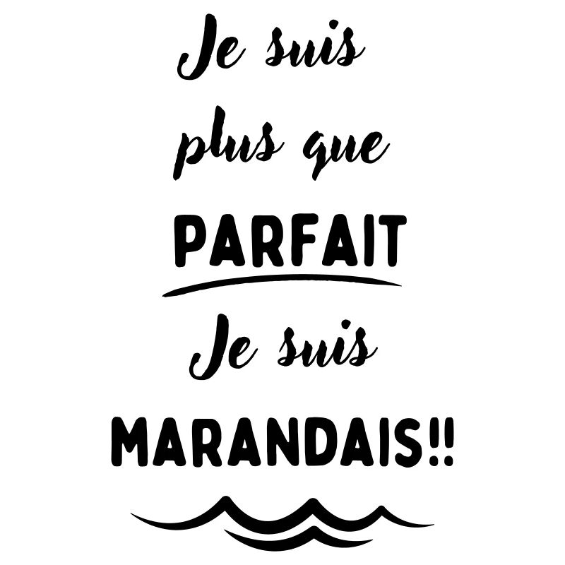 Je suis plus que parfait, je suis Marandais 2