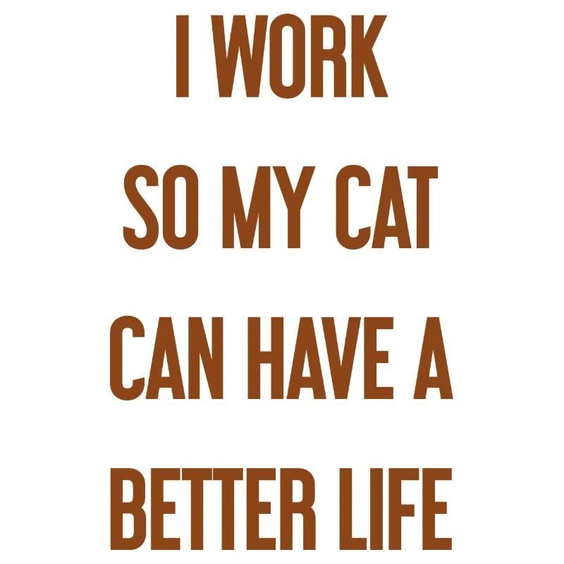 I'm working for a better cat's life!