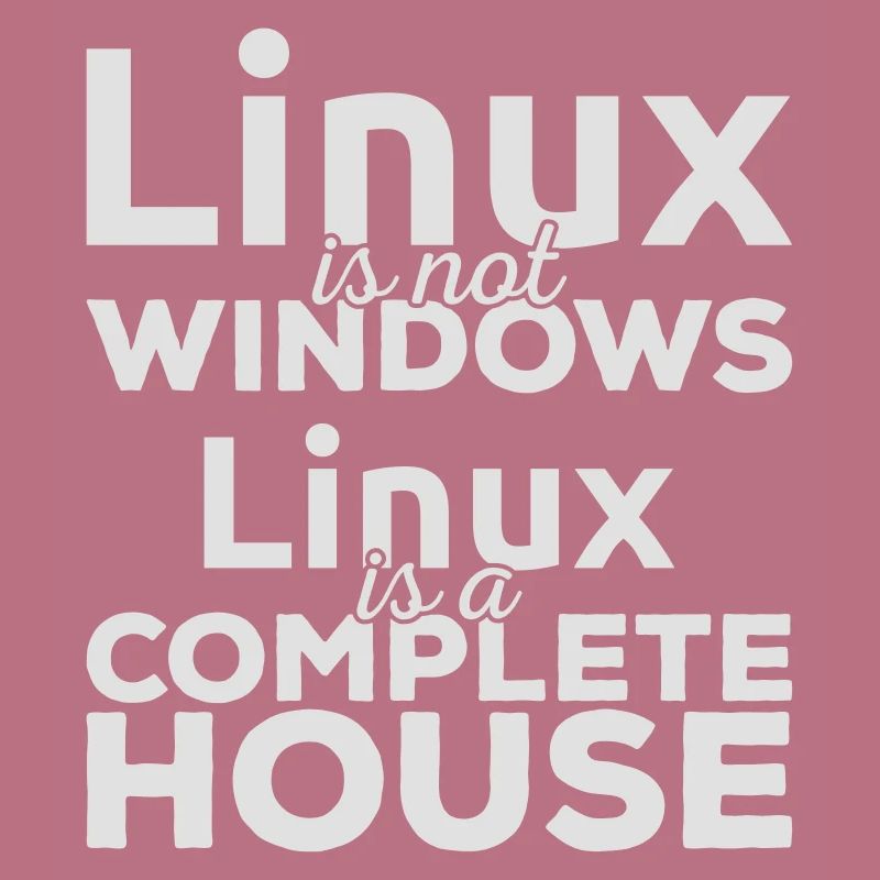 Linux er ikke Windows! Linux er et komplet hus!
