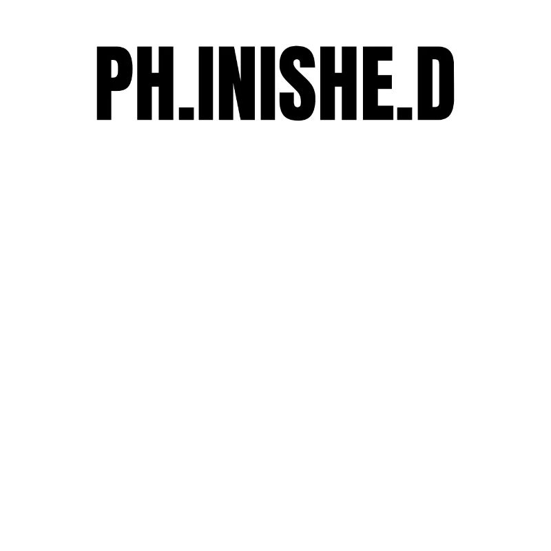 Ph.inishe.d