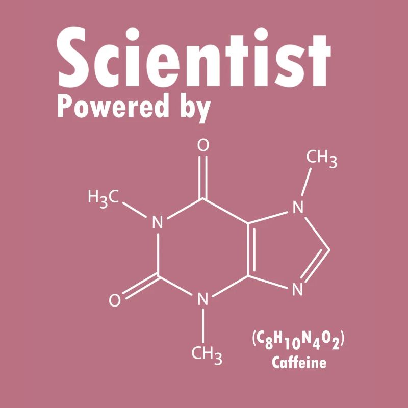 Scientist Powered By Caffeine Coffee Science Nerd