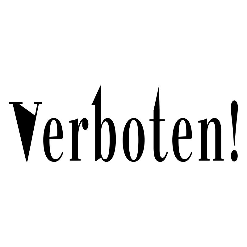 Das ist verboten!