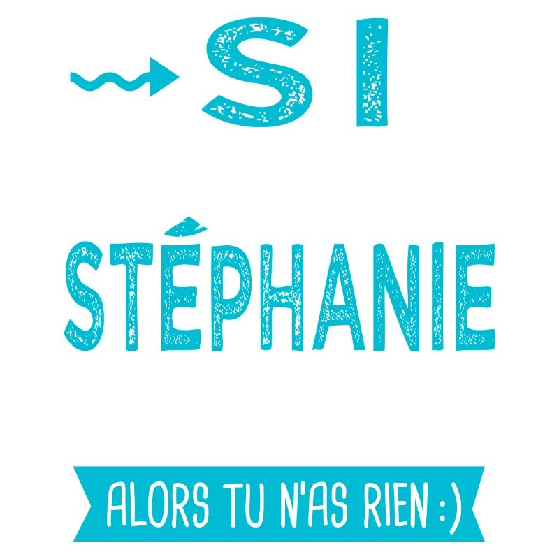 Stéphanie Si tu n as pas une stéphanie