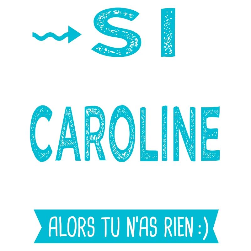 Caroline Si tu n as pas une caroline