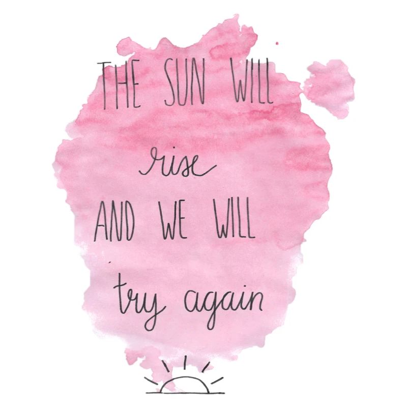 The Sun will rise and we will try again