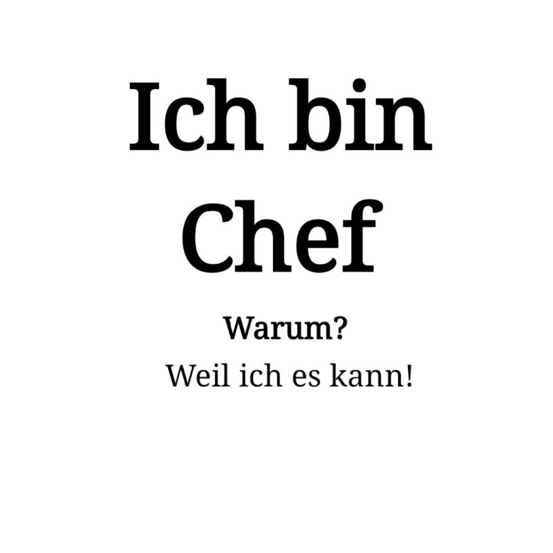Ich bin Chef weil ich es kann schöne Geschenk