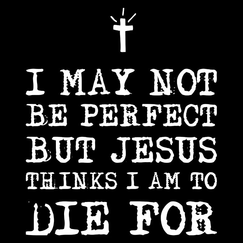I May not be perfect