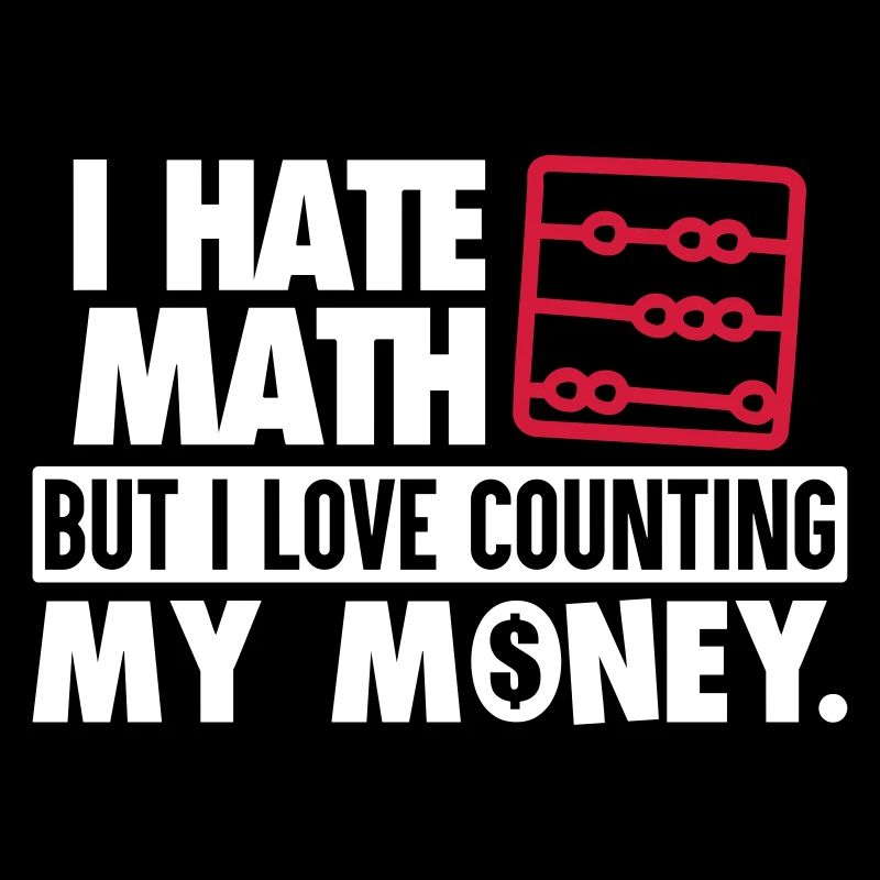 Je déteste Math Mais j'aime mon argent comptant