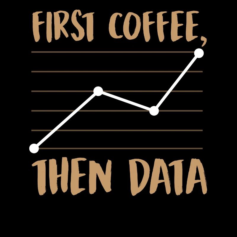 Zuerst Kaffee, dann Daten