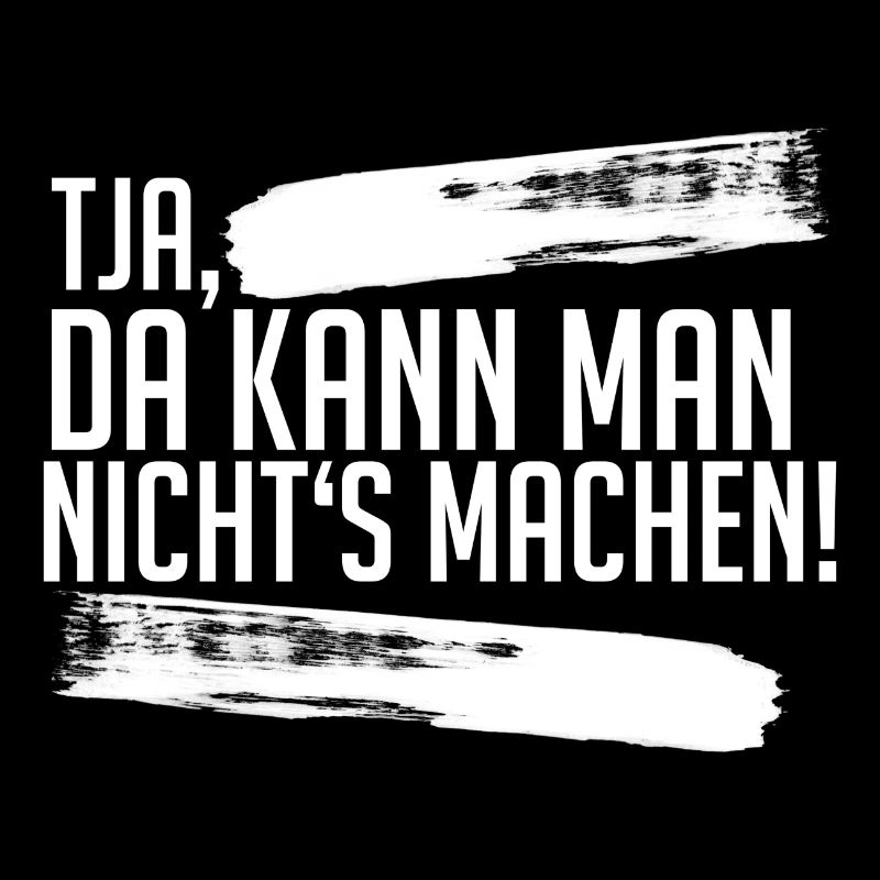 Tja, da kann man nichts machen - Humor - Fun