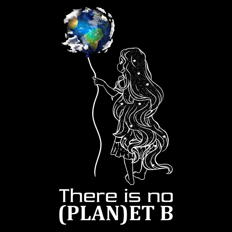 There is no Plan B | Kleines Mädchen Planet Erde